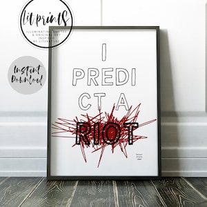 I Predict A Riot.  Music, Lyrics, Quote, Home Decor, Wall Art, Art, Poster, Funny, Printable, Digital Download.