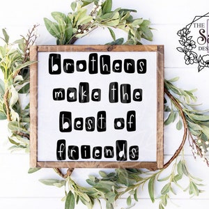 Svg Download | Brothers Make the Best of Friends Svg | Brothers Svg | Svg Instant Download | Svg Cut File | Svg | Cut File