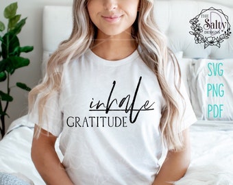 Svg Download | Inhale Gratitude Svg | Gratitude Svg | Inhale Svg | Motivational Svg | Svg Instant Download | Svg Cut File | Cut File