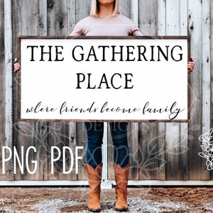 Svg Download | The Gathering Place Where Friends Become Family Svg | The Gathering Place | Svg Instant Download | Svg Cut File | Cut File