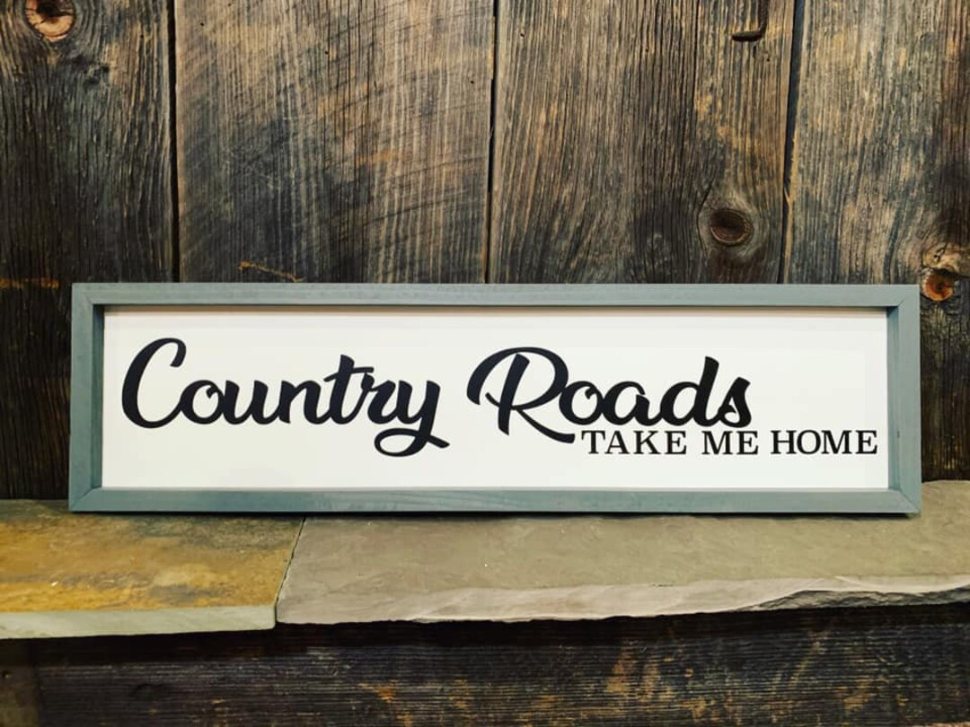Country Roads Sign Country Roads Take Me Home Sign Country Etsy UK