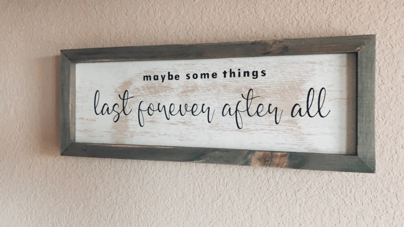 Maybe Some Things Last Forever After All Home Decor Wall Sign | Etsy