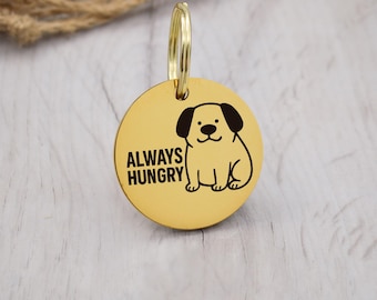 Always Hungry Design Engraved Custom Dog Tag Personalized Dog Name Tag ID Cat Collar Tag Customized Dog Tag