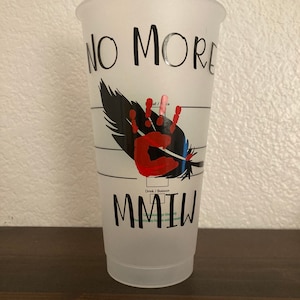 No More MMIW Reusable Starbucks Cup