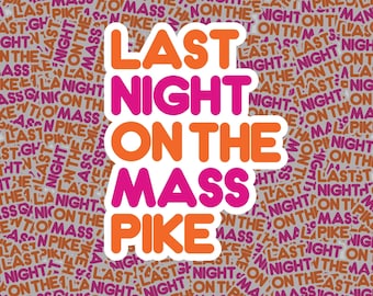 Last Night On The Mass Pike Sticker