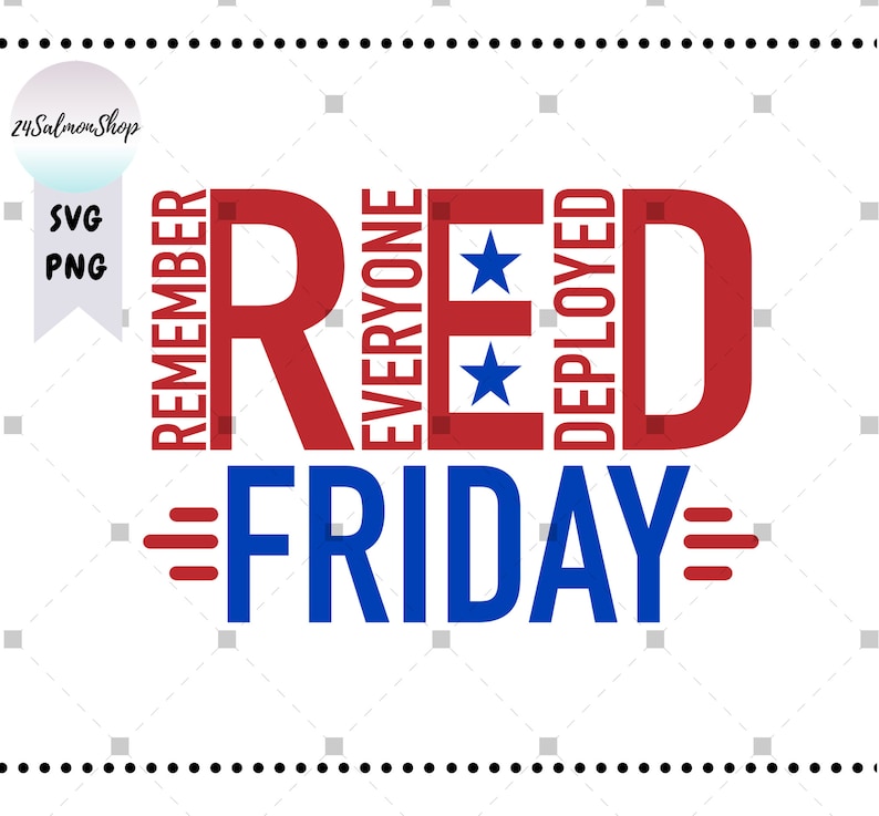 May include: Red, white, and blue graphic with the text "Remember Everyone Deployed Red Friday" in a stylized font. The word "Red" is in large, bold letters with two stars.