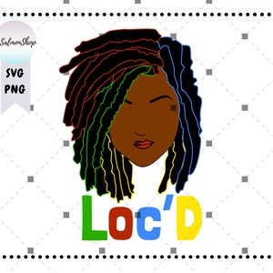 Loc&#39;D SVG PNG, Dreadlocs Locs, Loc&#39;d Up hair, African American, Black Brown Girl, Digital Download cut file for cricut