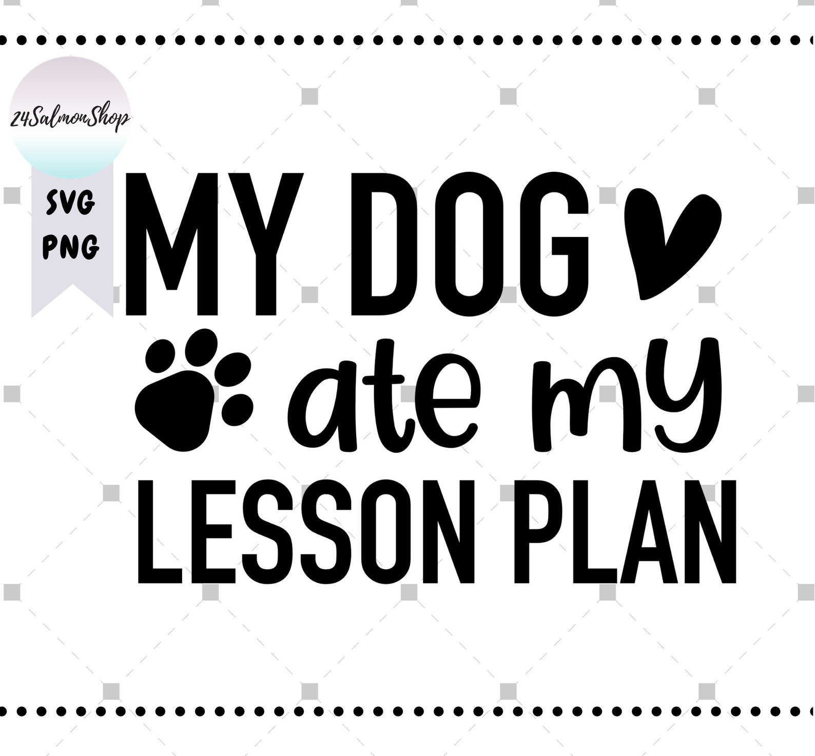 My Dog Ate My Lesson Plan SVG PNG, Funny Teacher Svg, Dog Lover Svg ...