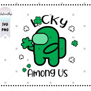 Puede incluir: Un personaje verde de Among Us sosteniendo un tr&eacute;bol de cuatro hojas con el texto "Lucky Among Us" encima. Hay peque&ntilde;os tr&eacute;boles de cuatro hojas blancos dispersos alrededor del personaje.