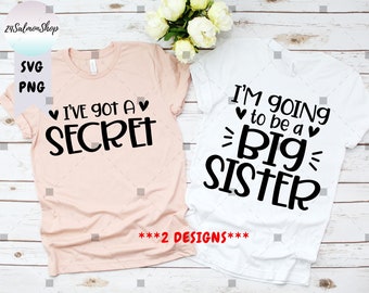 Big Sister SVG PNG, Baby Reveal 2025 svg, I've Got A Secret, Going To Be A Big Sister, Pregnancy Announcement, Digital Download cut file