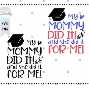 Minha mamãe fez isso SVG PNG, Ela fez isso por mim SVG, Formatura de mãe 2025, Mãe sênior SVG, Mãe orgulhosa SVG, Download digital de arquivo de corte para Cricut