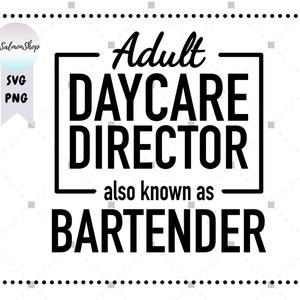 Directeur kinderdagverblijf SVG PNG, bekend als barman svg, ober svg, pub svg, grappig drinken citaat svg, digitale download gesneden bestanden voor Cricut