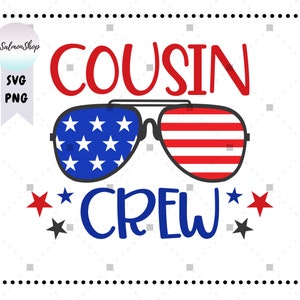 Cousin Crew SVG PNG, American Sunglass svg, 4th Of July svg, America Flag svg, Best Friend Crew svg, Digital Download Cut Files for Cricut