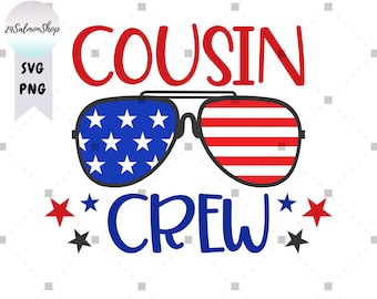 Cousin Crew SVG PNG, American Sunglass svg, 4th Of July svg, America Flag svg, Best Friend Crew svg, Digital Download Cut Files for Cricut