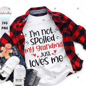 Ich bin nicht verwöhnt, meine Oma liebt mich SVG, lustiges Kleinkind Baby Spruch, Familie Bester Freund svg, digitale Sofortdownload-Datei für Cricut