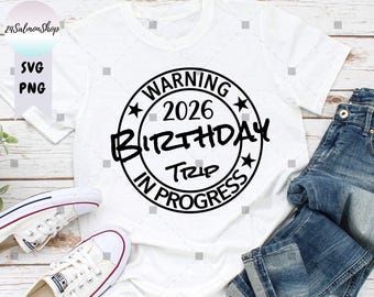 Geburtstagsreise 2026 SVG PNG, lustige Warnung Birthday Squad Party Matching, Cousin Besties Familie Freund Reise 2026, digitale Download-Datei