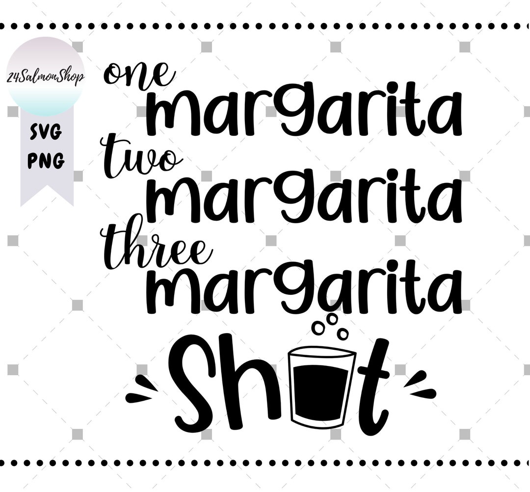 One Margarita Two Margarita Three Margarita Shot SVG PNG, Cinco De Mayo Svg, Tequila Svg