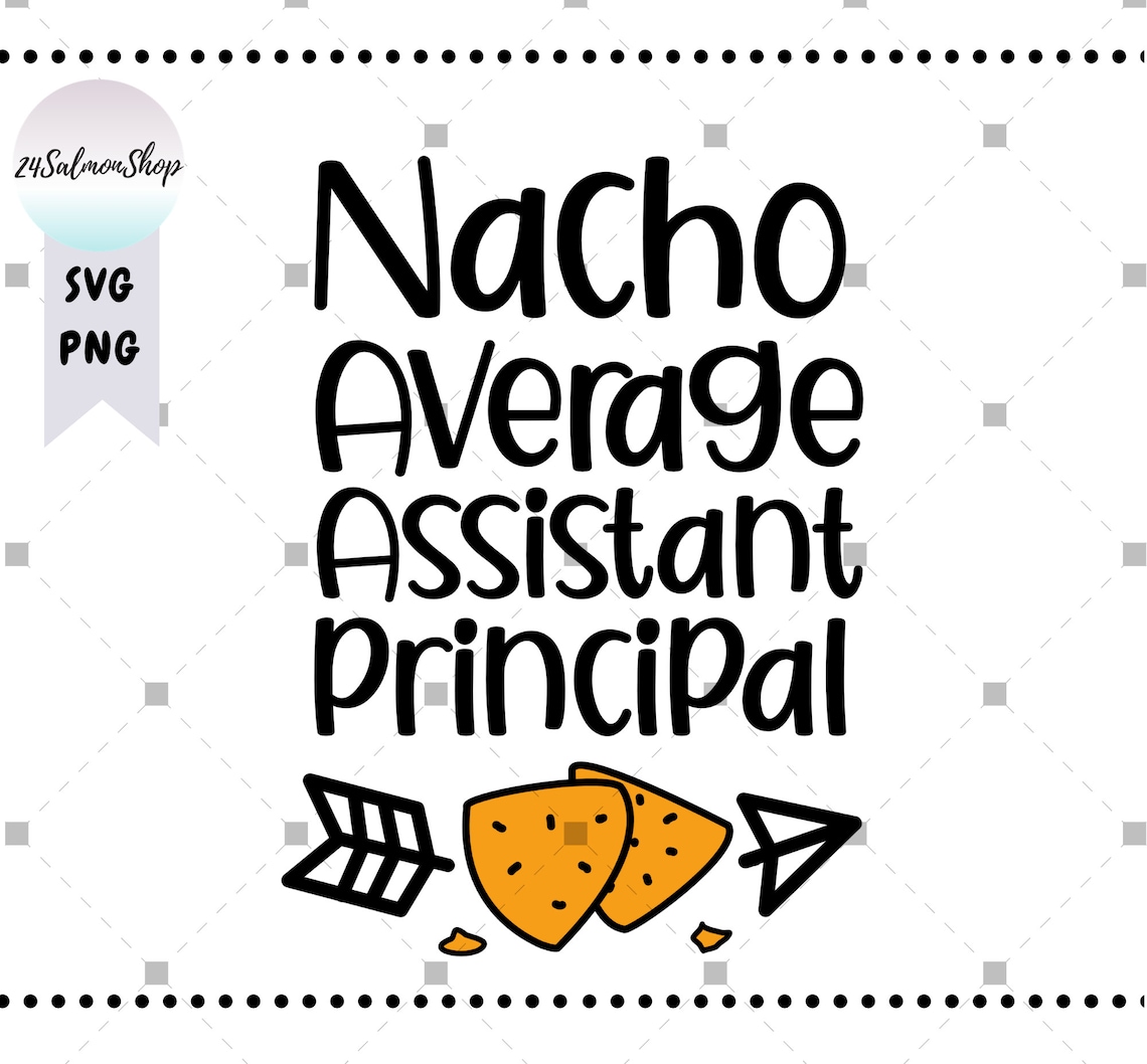 nacho-average-assistant-principal-svg-png-back-to-school-etsy