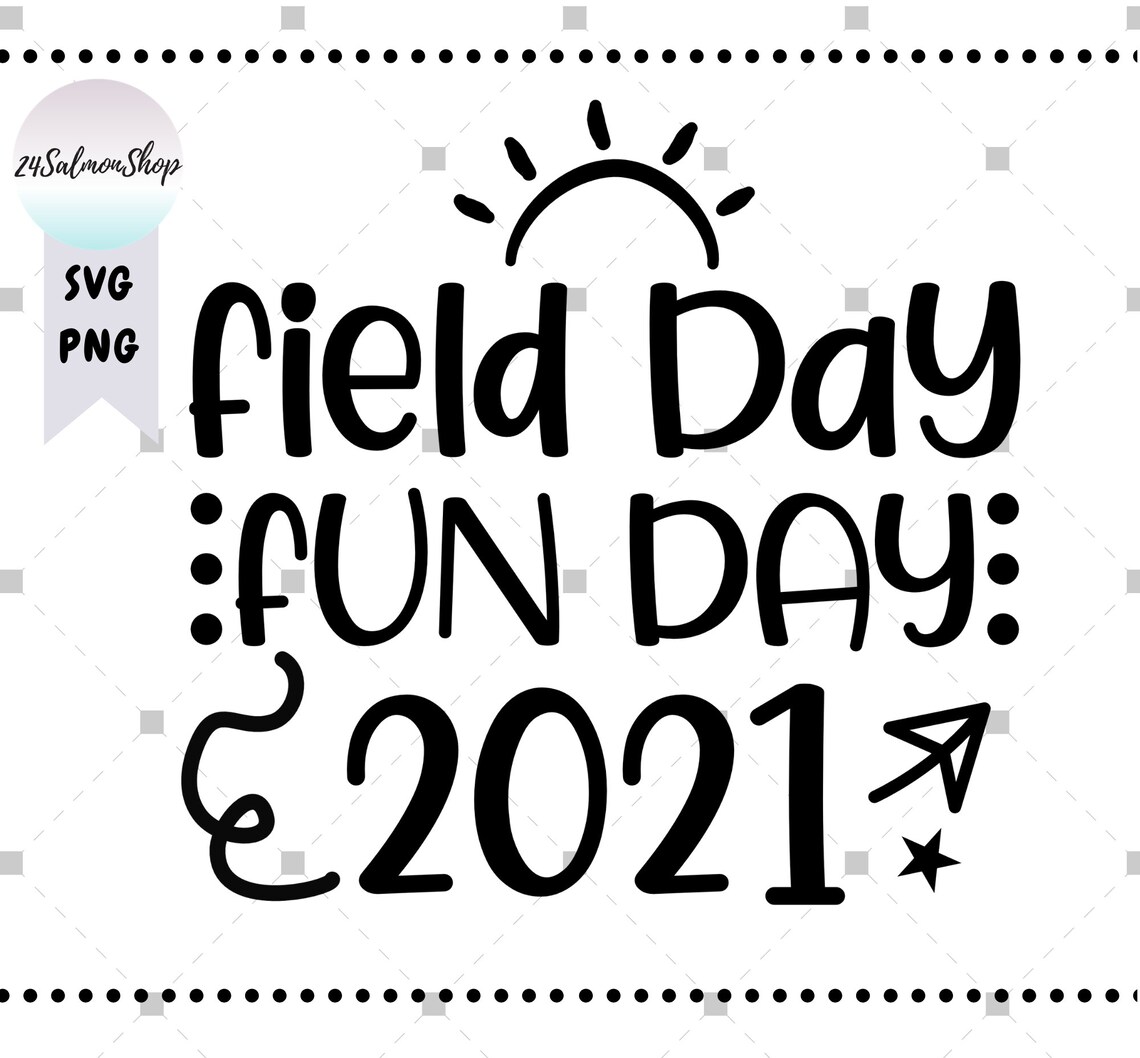 Field Day SVG PNG Fun Day 2021 Svg Last Day of School Svg Etsy