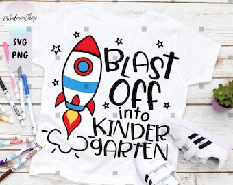 Blast Off Kindergarten SVG PNG, Skyrocket, Rocket Spaceship svg, Back To School, Kindergarten Squad, Digital Download Cut Files for Cricut