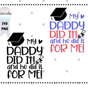 Mein Papa hat es SVG PNG, er hat es für mich geschafft svg, Papa Abschlussfeier svg, Senior Dad svg, stolzer Vater svg, digitaler Download Schnittdatei für Cricut