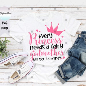 Toda princesa precisa de uma fada madrinha SVG PNG, Você será minha svg, Dia das Mães svg, Download digital de arquivo de corte para cricut