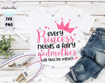 Ogni principessa ha bisogno di una fata madrina SVG PNG, Vuoi essere mia SVG, Festa della mamma SVG, File di taglio per download digitale per Cricut