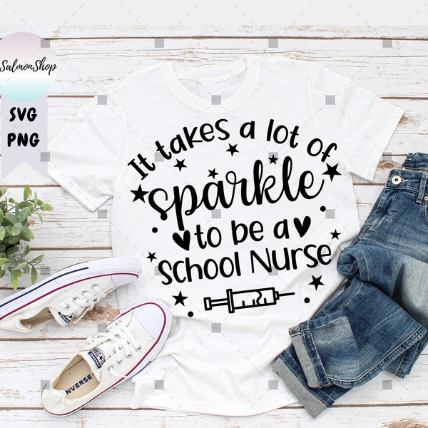 School Nurse SVG PNG, It Takes Lots Of Sparkle To Be A School Nurse svg, Nurse Appreciation svg, Digital Instant Download File for Cricut