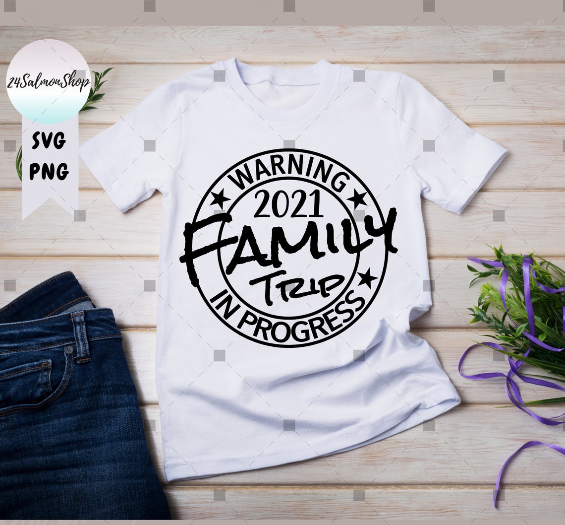 Download 2021 Family Trip SVG PNG Warning svg Trip In Progress svg ...