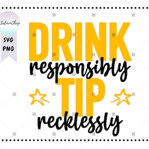 Verantwoord drinken fooi roekeloos SVG png, tips svg, ober svg, barman svg, grappig drinken citaat, digitale download snijbestanden voor de Cricut