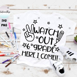 6年生の「気をつけろ！」SVG PNG、Here I Come svg、6年生の新学期 svg、新学期初日、Cricut用デジタルインスタントダウンロードファイル