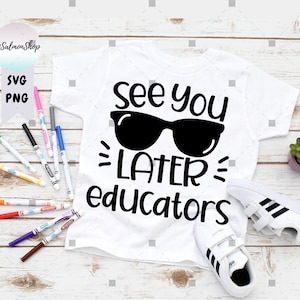 Bis später Erzieher SVG PNG, Letzter Schultag SVG, Lustige Kinder SVG, Abschlussfeier Spruch, Digital Download Schnittdateien für Cricut