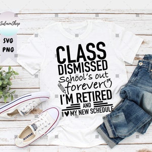 Gepensioneerde leraar SVG PNG, klasse ontslagen svg, School's Out Forever, Love My New Schedule svg, buiten dienst, digitale download gesneden bestand voor cricut