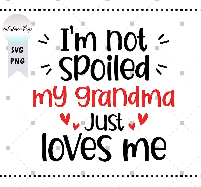 I'm Not Spoiled My Husband Just Loves Me Funny Wife Svg Cutting File