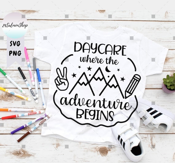 Daycare SVG PNG, Where The Adventure Begins svg, Kids Back To School, 1st First Day of School, Digital Instant Download File for Cricut
