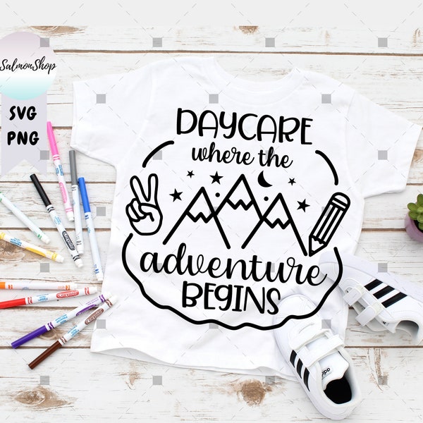 Daycare SVG PNG, Where The Adventure Begins svg, Kids Back To School, 1st First Day of School, Digital Instant Download File for Cricut