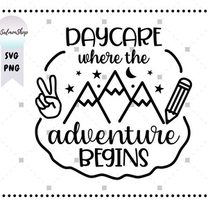 May include: Black and white illustration of mountains, a pencil, a peace sign, and the text "Daycare where the adventure begins".