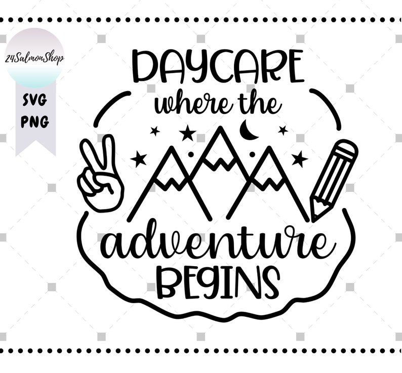 May include: Black and white illustration of mountains, a pencil, a peace sign, and the text "Daycare where the adventure begins".