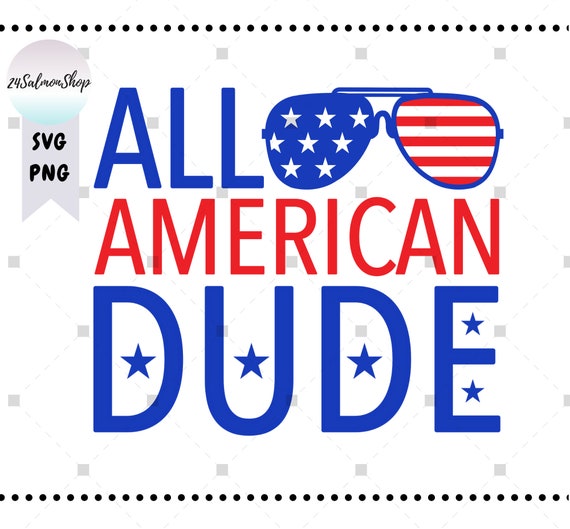 All American Dude SVG PNG Memorial Day Svg Boy 4th of July - Etsy