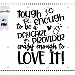 Kita-Versorger SVG PNG, Tough Enough svg, Crazy Enough svg, Liebe Kleinkind-Baby svg, Babysitter svg, digitaler Download geschnitten Dateien für Cricut