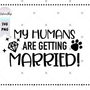 Meine Menschen heiraten SVG PNG, Haustier-Hochzeits-Svg, Hochzeit-Verlobungs-Svg, Hund-Katzen-Liebhaber-Svg, Digital Download Schnittdateien für Cricut