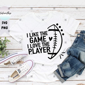 American Football SVG PNG, I Like The Game svg, I Love The Player svg, Game Day, Race Day, Cheer Mom, Digital Download Cut Files for Cricut