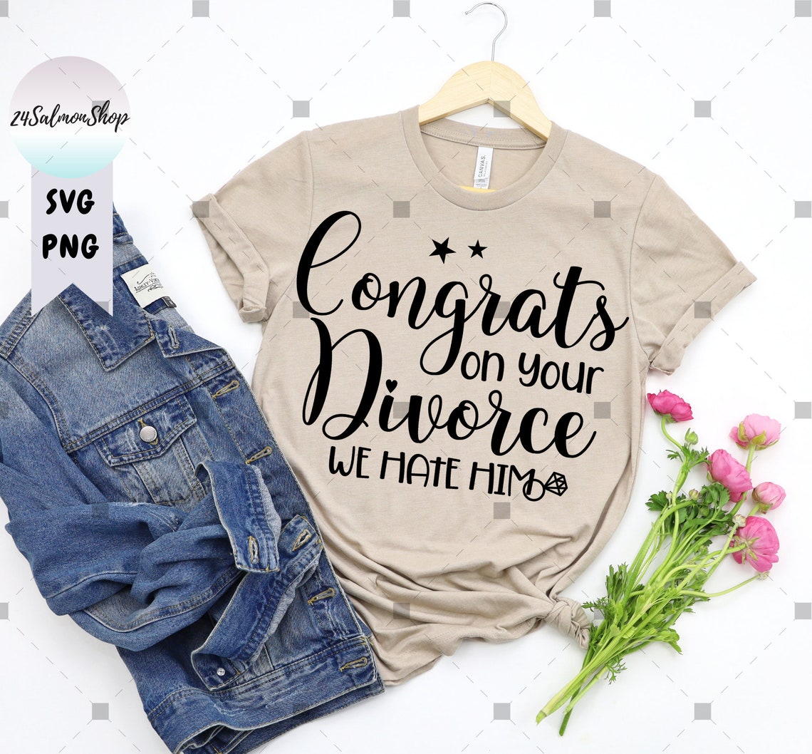Funny Divorce SVG PNG Congrats On Your Divorce svg We Hated | Etsy