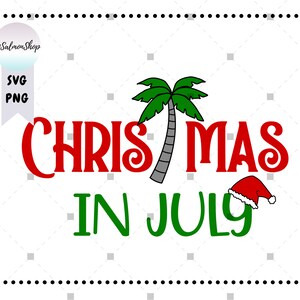 May include: A red and green Christmas in July design with a palm tree and a Santa hat. The text reads "Christmas in July".