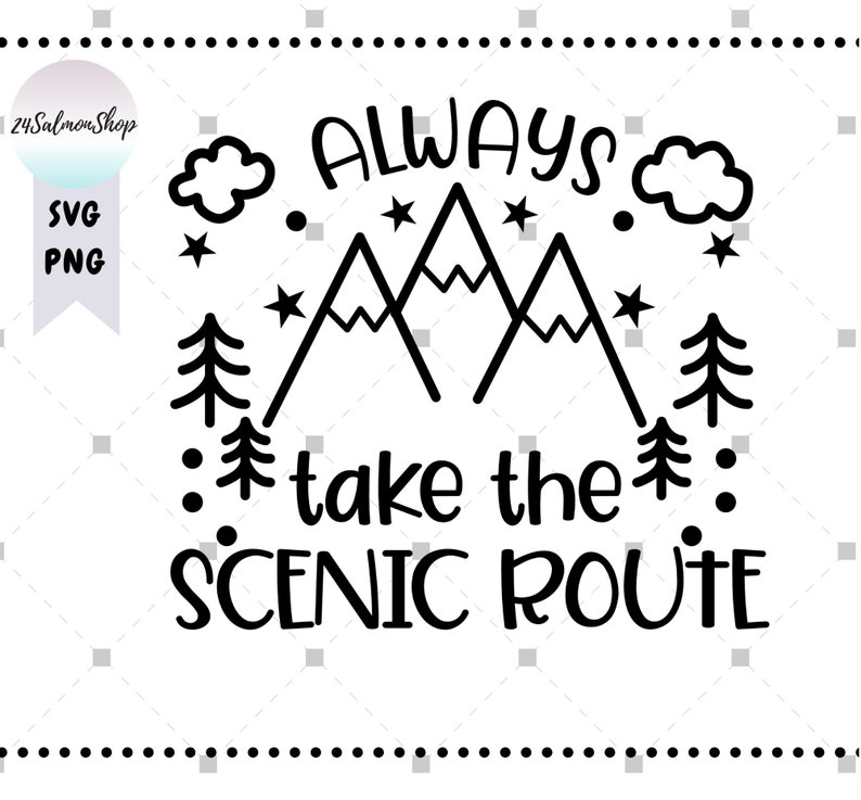 Always Take the Scenic Route SVG PNG Adventure Awaits Svg - Etsy