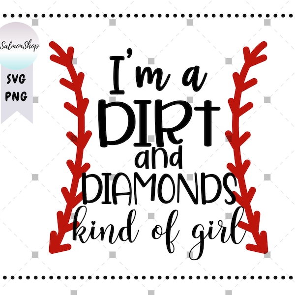 I'm a Dirt and Diamonds Kind of Girl SVG PNG, Softball svg, Baseball svg, Baseball Mom svg, Digital Download Cut Files for Cricut