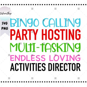Activities Director SVG PNG, Bingo Calling svg, Party Hosting svg, Multi Tasking, Endless Loving svg, Digital Download Cut Files for Cricut