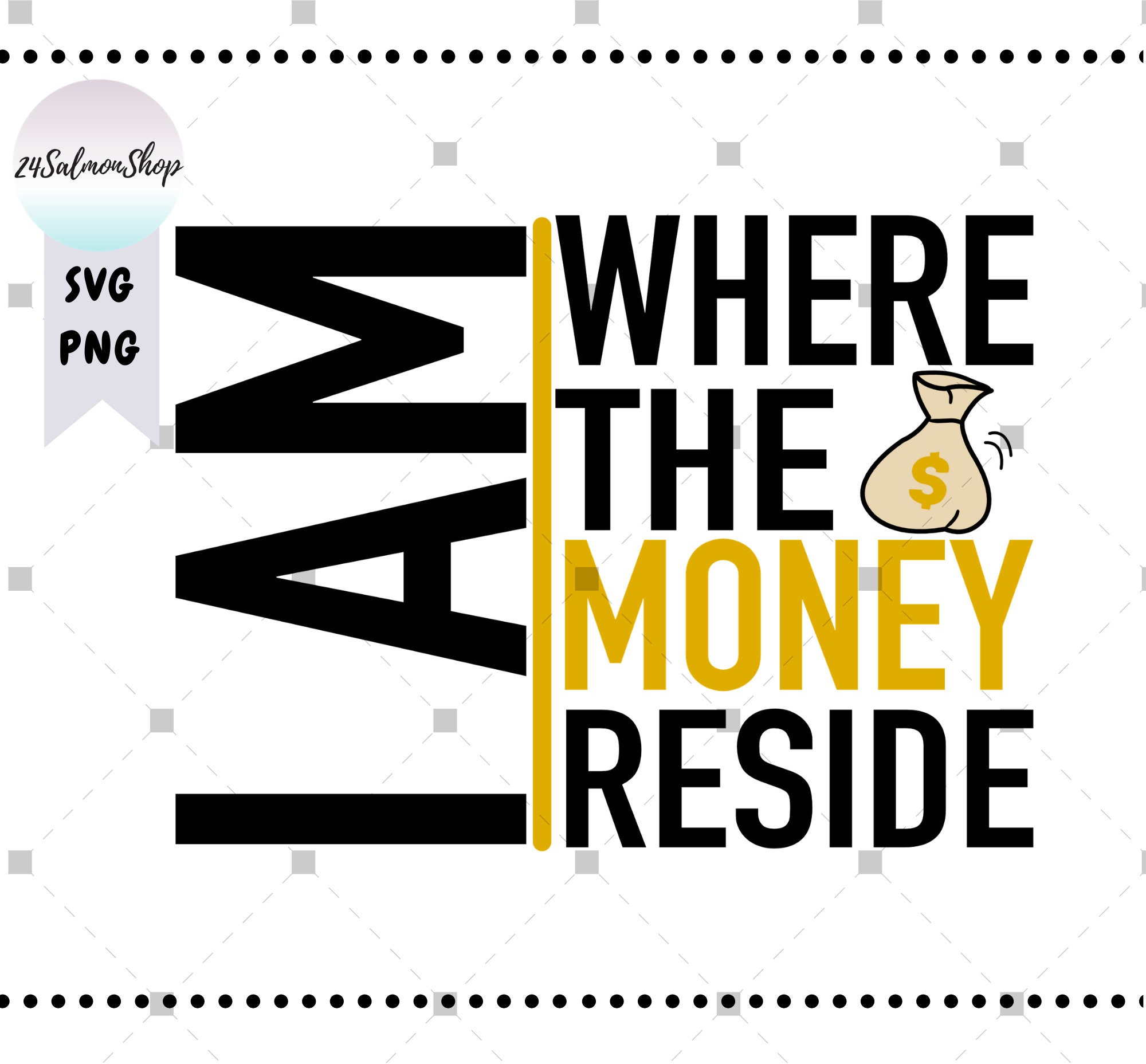 Free Free Where The Money Reside Svg 228 SVG PNG EPS DXF File