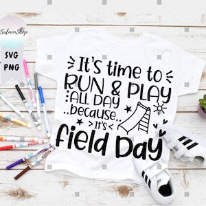 It's Time To Run and Play Because It's Field Day SVG PNG, Last Day of School svg, End of School svg, Digital Download Cut Files for Cricut