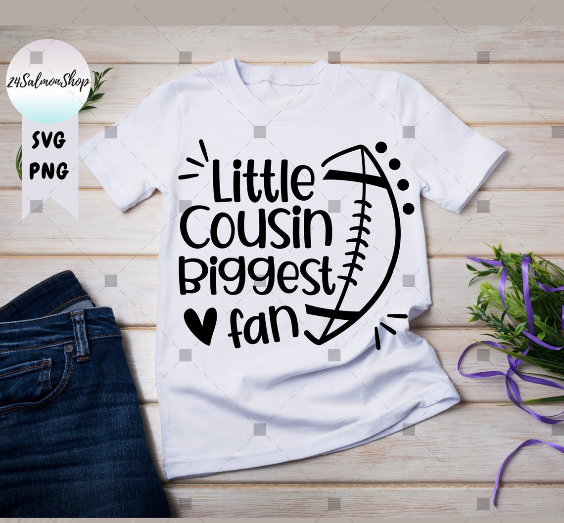 Football SVG PNG Little Cousin Biggest Fan svg Team Spirit Etsy